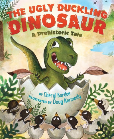 Ugly Duckling Dinosaur A Prehistoric Tale