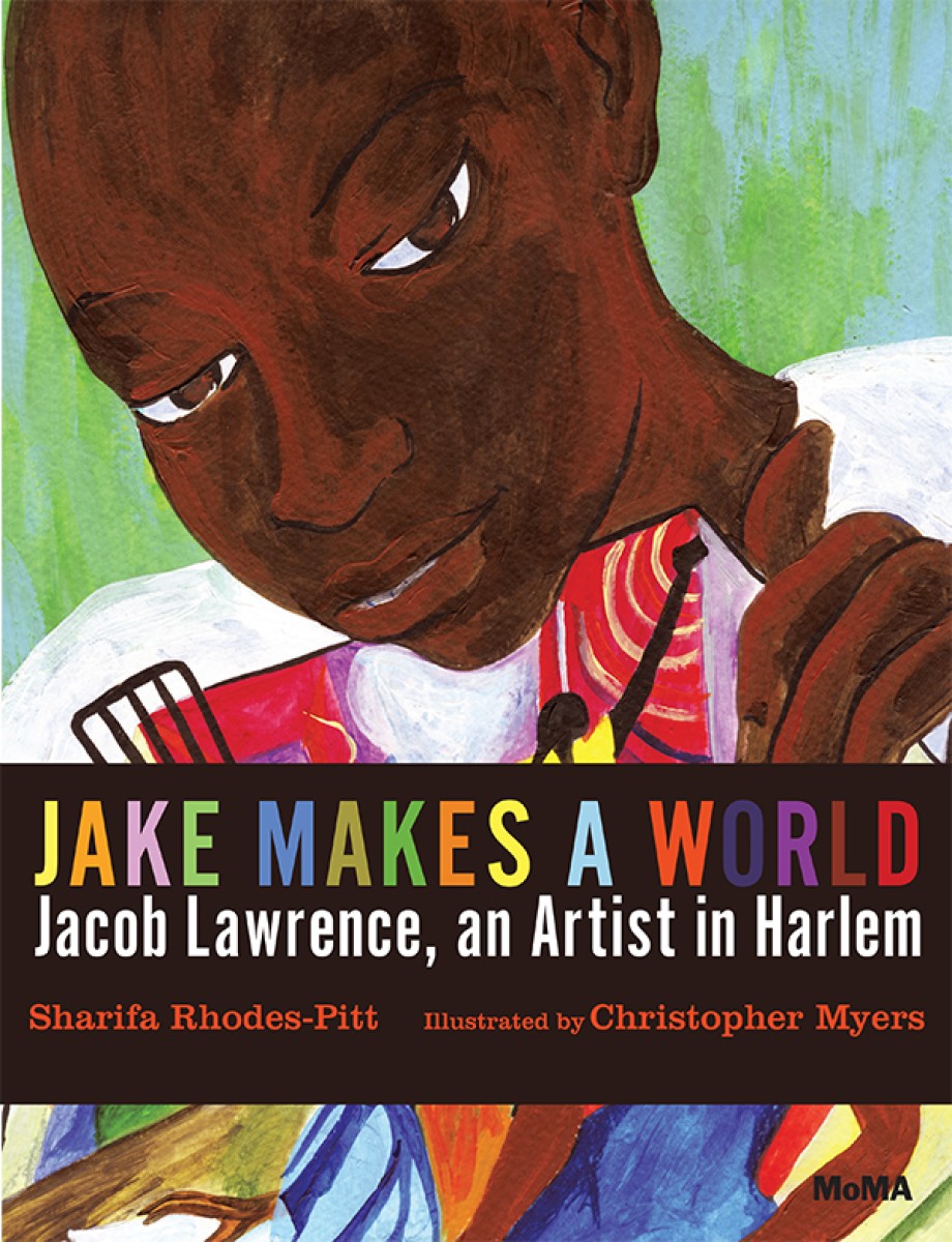 Cover for Jake Makes a World: Jacob Lawrence, A Young Artist in Harlem A Picture Book