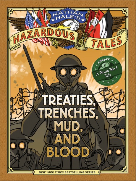 Cover image for Treaties, Trenches, Mud, and Blood (Nathan Hale's Hazardous Tales #4) A World War I Tale