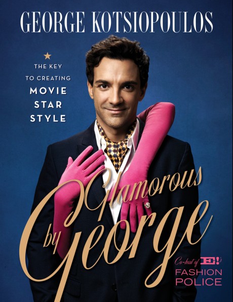 Glamorous by George The Key to Creating Movie-Star Style