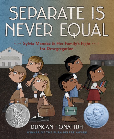 Cover image for Separate Is Never Equal Sylvia Mendez and Her Family's Fight for Desegregation