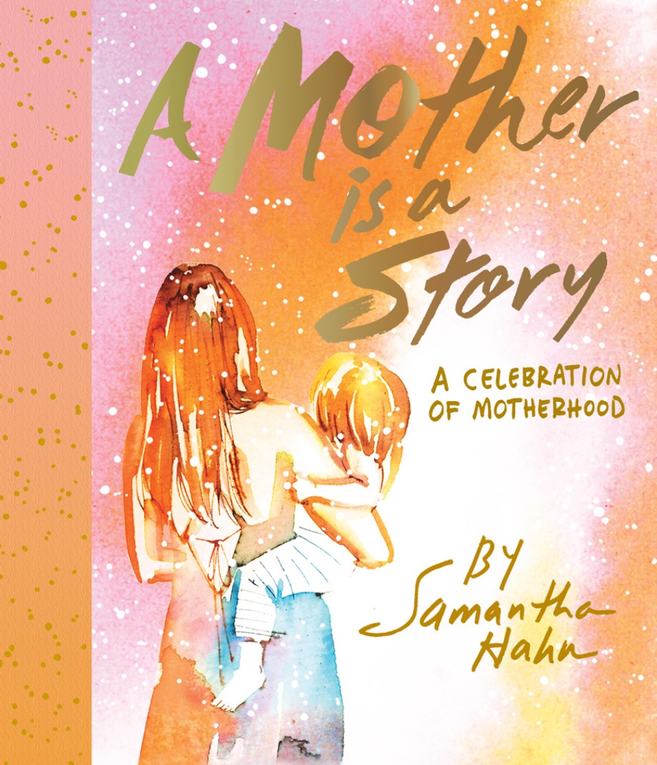 Mother Is a Story A Celebration of Motherhood