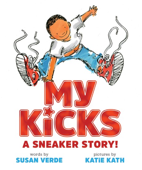 Cover image for My Kicks A Sneaker Story!