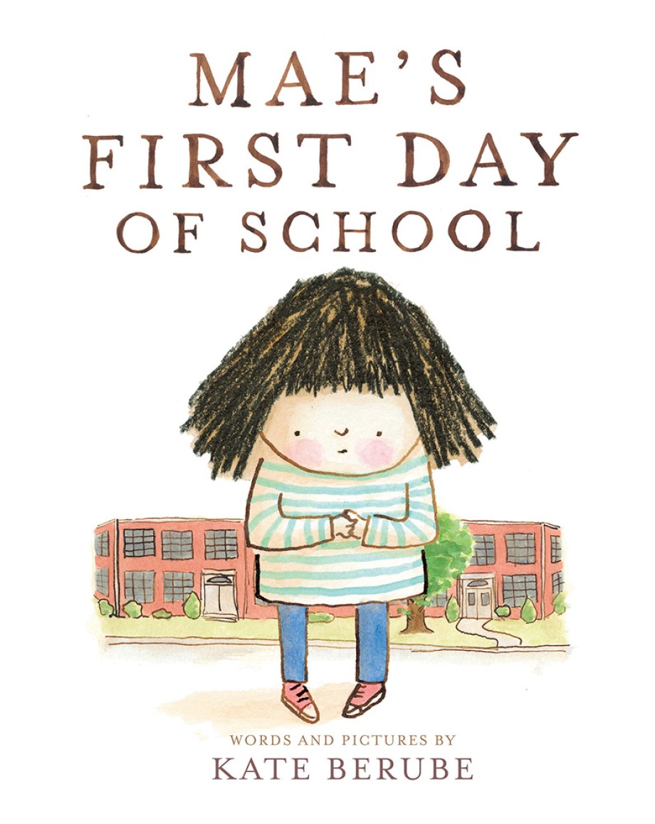 Cover for Mae’s First Day of School A Picture Book