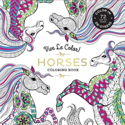 Vive Le Color! Horses (Adult Coloring Book) Color In; De-stress (72 Tear-out Pages)