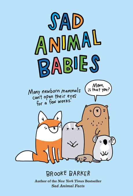 Cover image for Sad Animal Babies An Illustrated Natural Fact Book