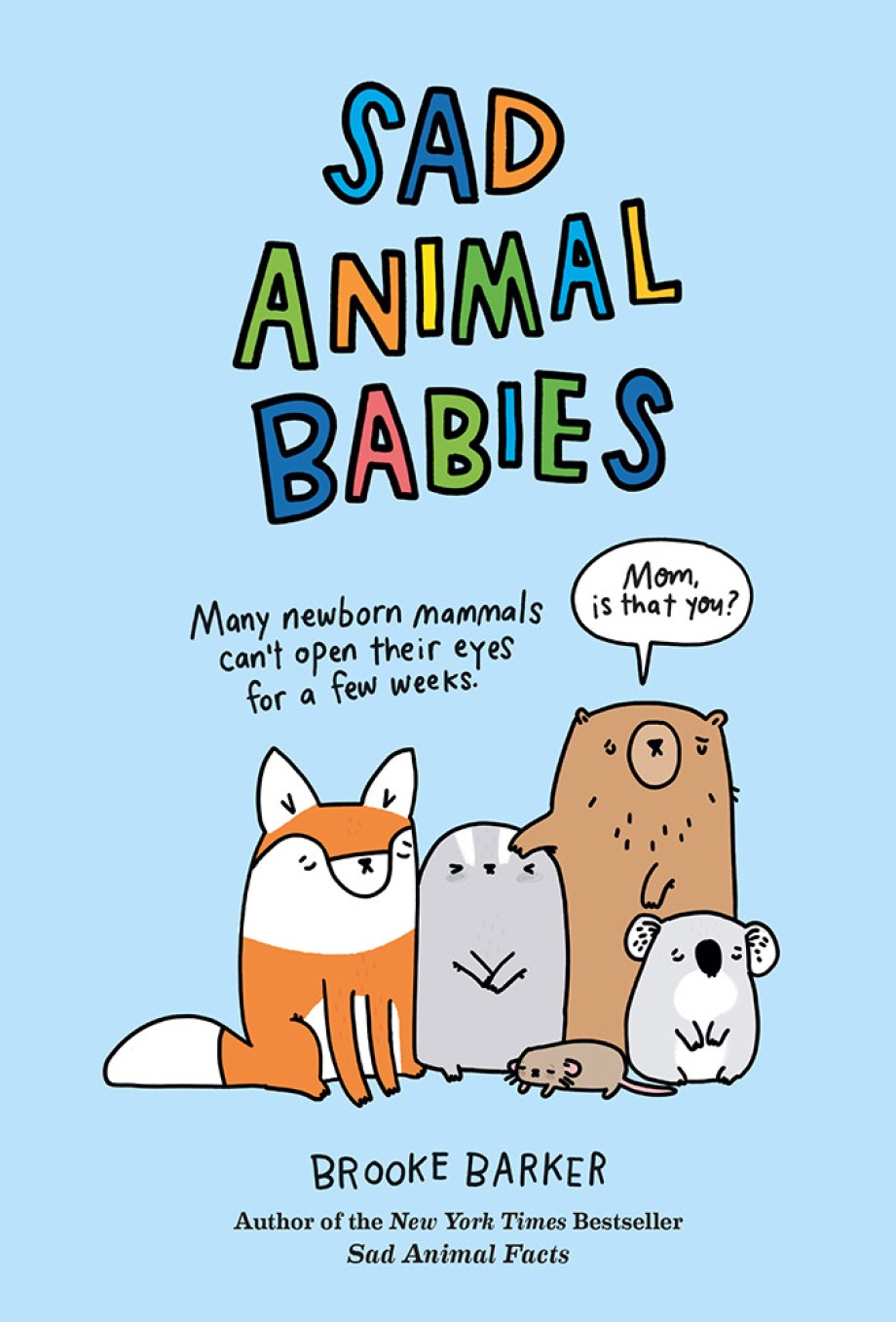 Sad Animal Babies An Illustrated Natural Fact Book