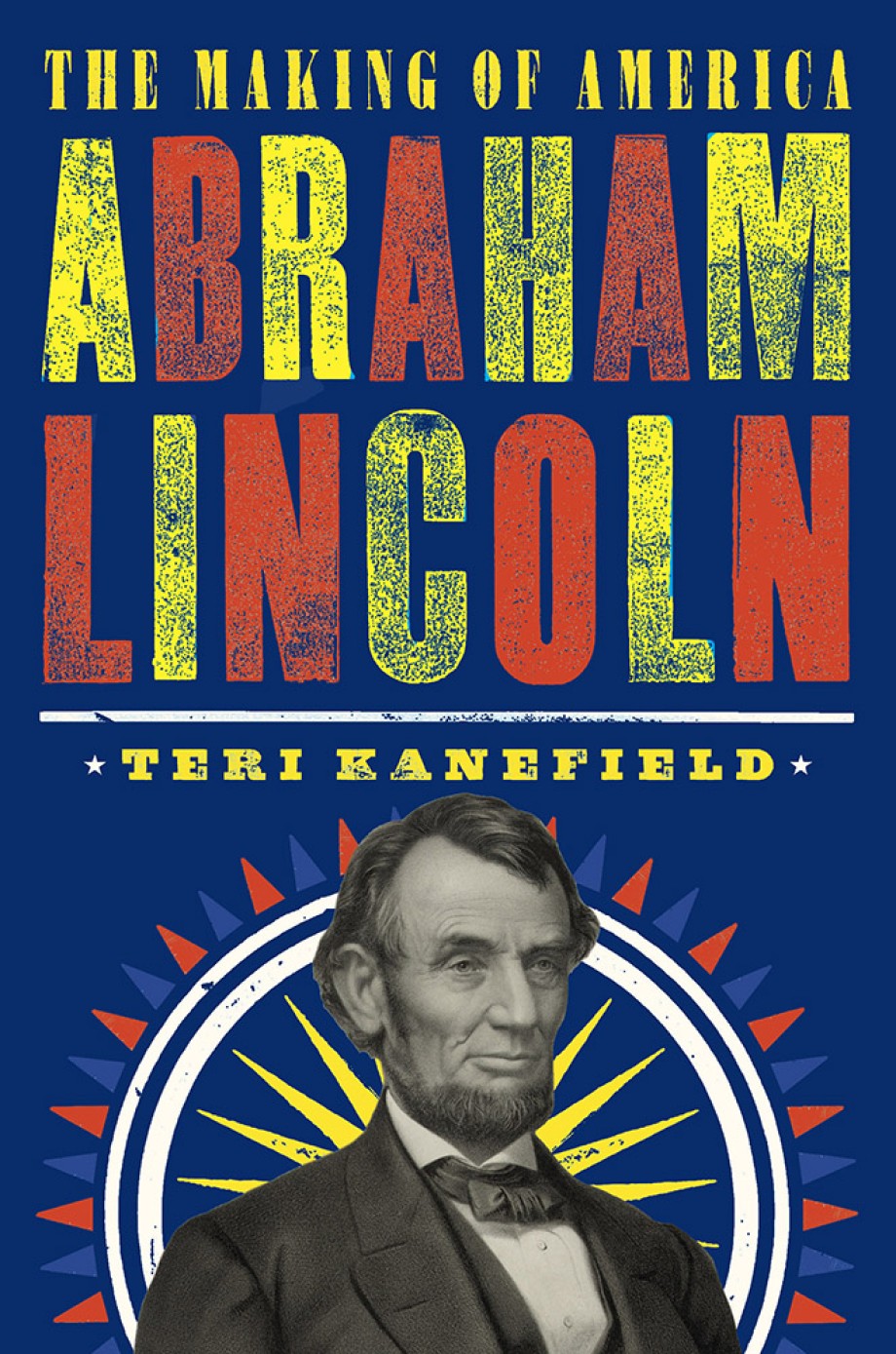 Abraham Lincoln The Making of America #3