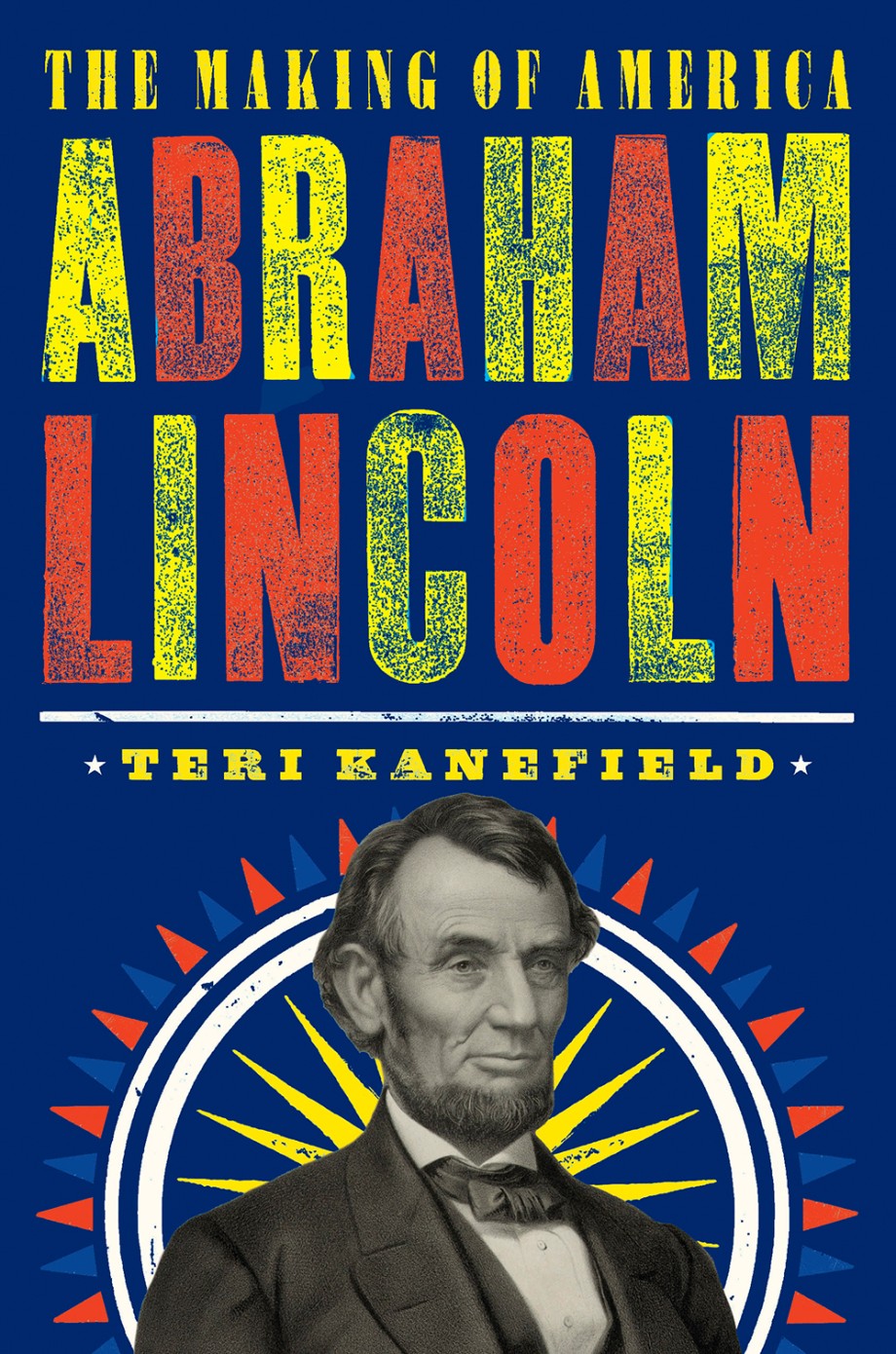 Abraham Lincoln The Making of America #3