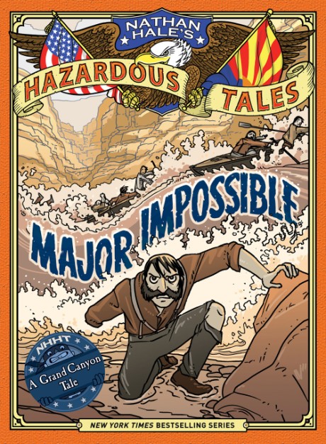 Cover image for Major Impossible (Nathan Hale's Hazardous Tales #9) A Grand Canyon Tale