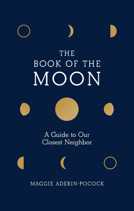 Cover image for Book of the Moon A Guide to Our Closest Neighbor
