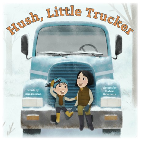 Cover image for Hush, Little Trucker A Picture Book