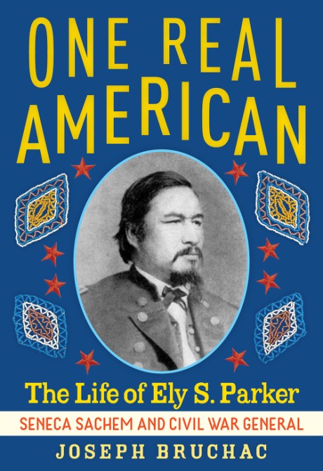 Cover image for One Real American The Life of Ely S. Parker, Seneca Sachem and Civil War General