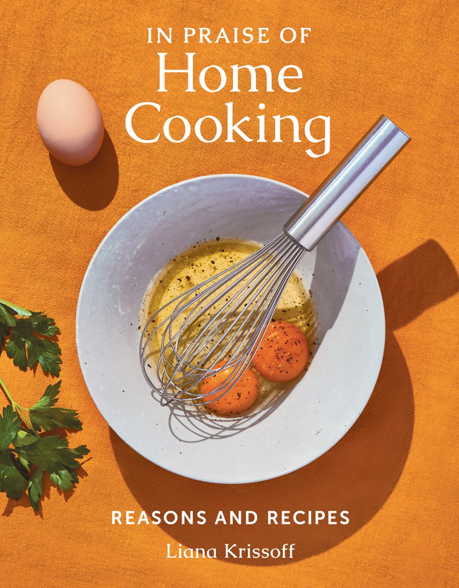 In Praise of Home Cooking Reasons and Recipes