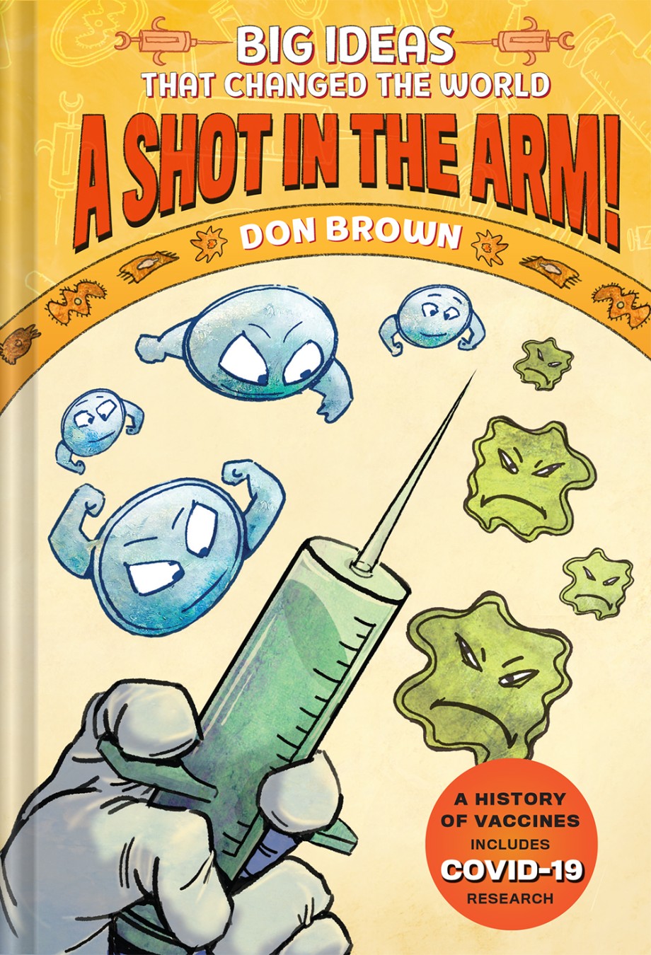 Cover for Shot in the Arm! Big Ideas that Changed the World #3