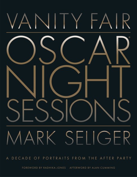 Cover image for Vanity Fair: Oscar Night Sessions A Decade of Portraits from the After-Party