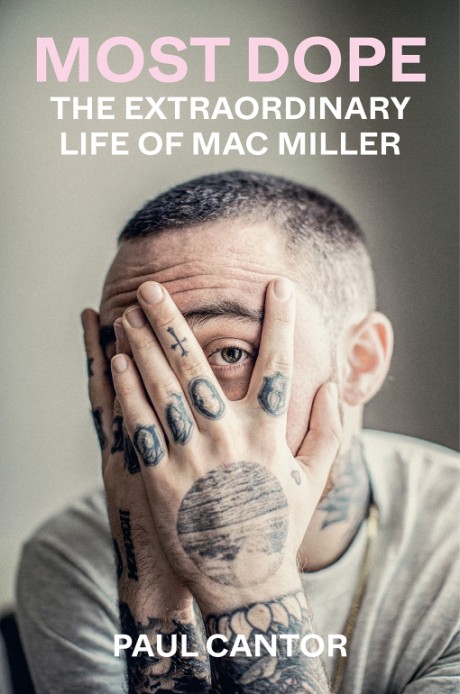 Cover image for Most Dope The Extraordinary Life of Mac Miller