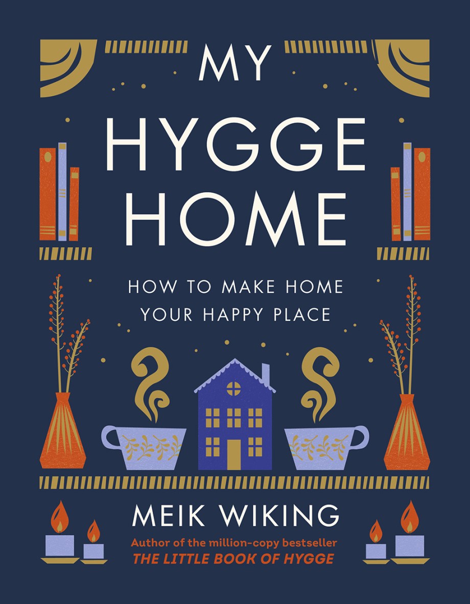 My Hygge Home How to Make Home Your Happy Place