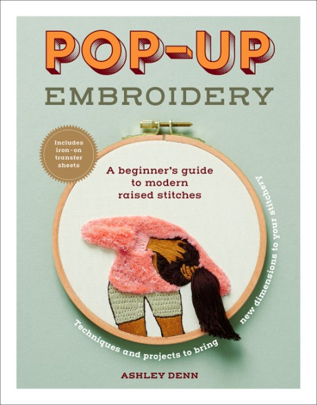 Cover image for Pop-up Embroidery A Beginner’s Guide to Modern Raised Stitches