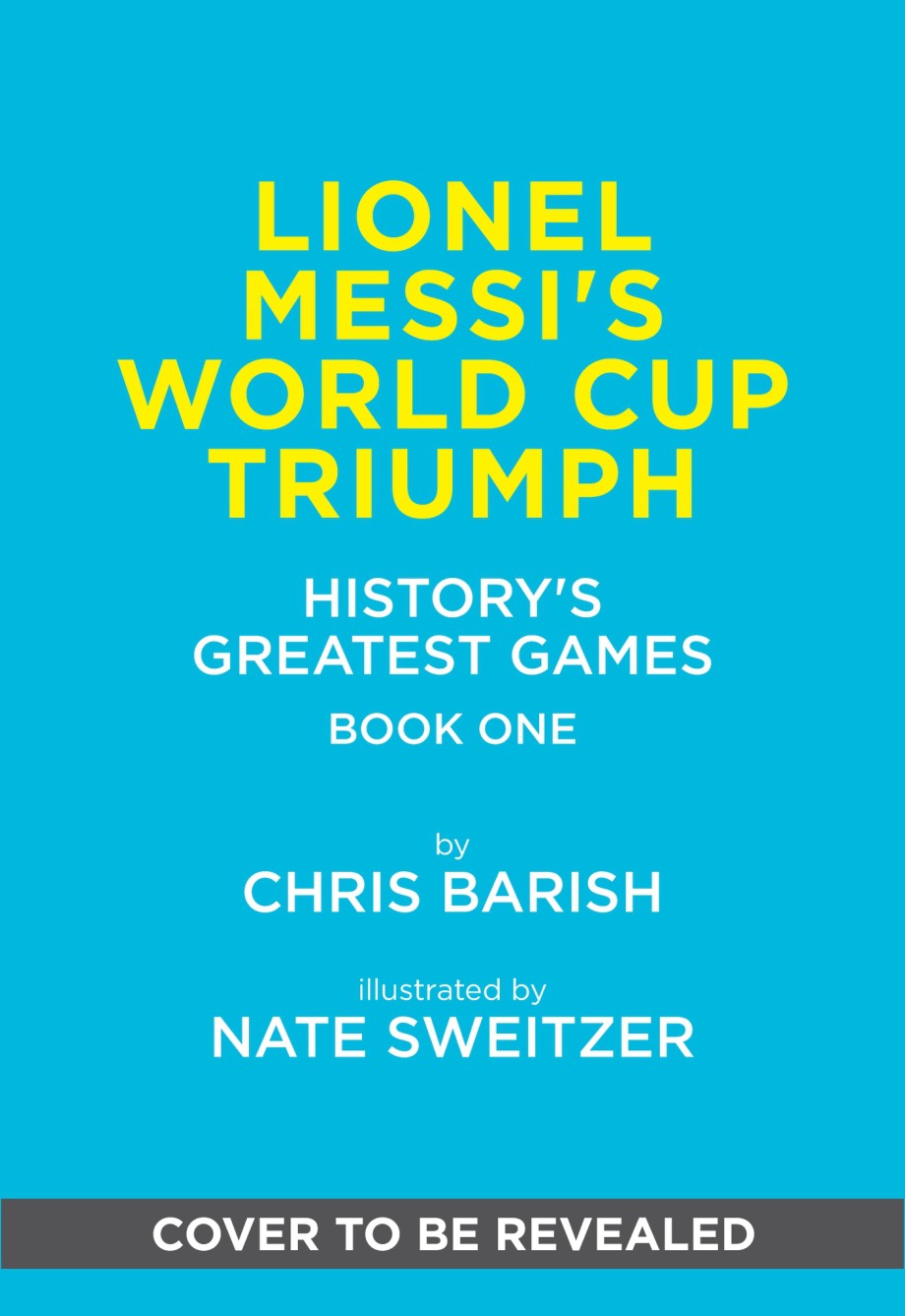 Lionel Messi's World Cup Triumph (History's Greatest Games #1)