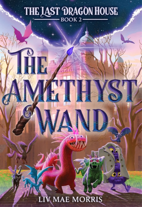 Amethyst Wand (The Last Dragon House #2)