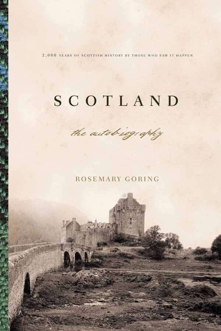 Scotland: An Autobiography 2,000 Years of Scottish History by Those Who Saw It Happen