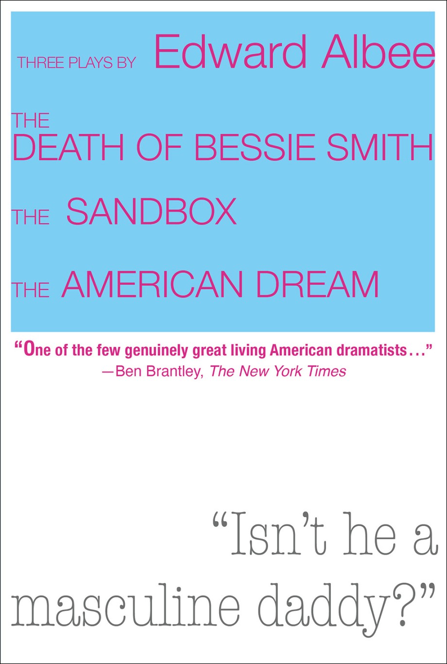 Three Plays by Edward Albee: The Death of Bessie Smith, The Sandbox, The American Dream