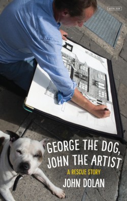 George the Dog, John the Artist A Rescue Story