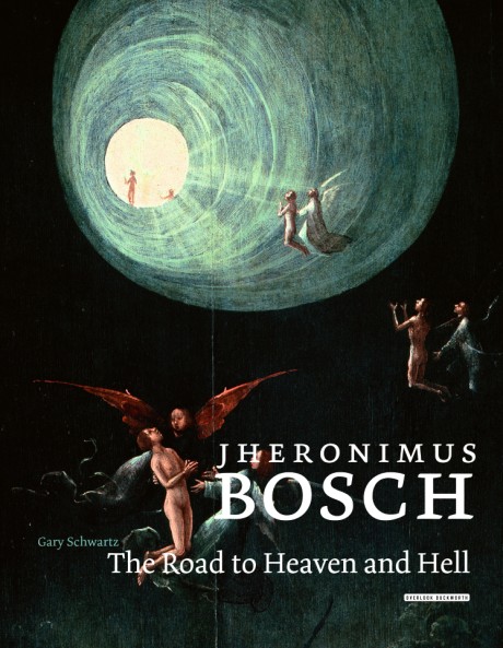 Cover image for Jheronimus Bosch The Road to Heaven and Hell