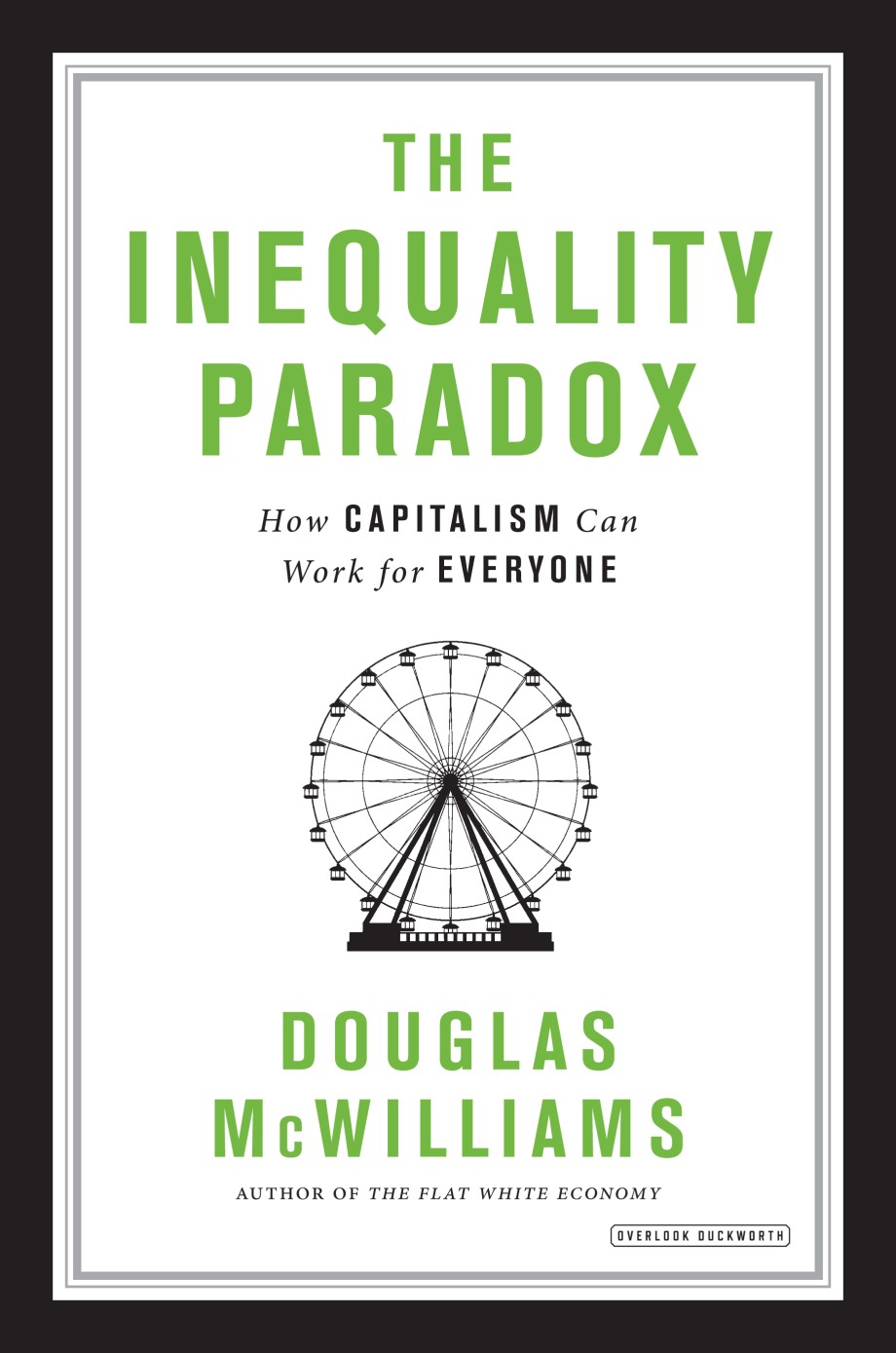 Inequality Paradox How Capitalism Can Work for Everyone