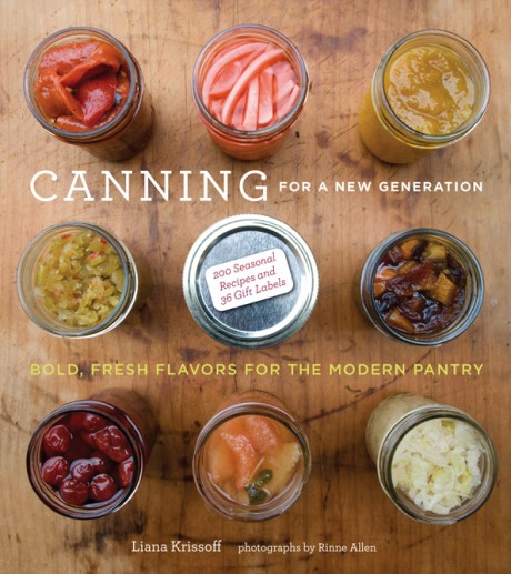 Cover image for Canning for a New Generation Bold, Fresh Flavors for the Modern Pantry