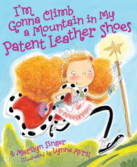 Cover image for I'm Gonna Climb a Mountain in My Patent Leather Shoes 