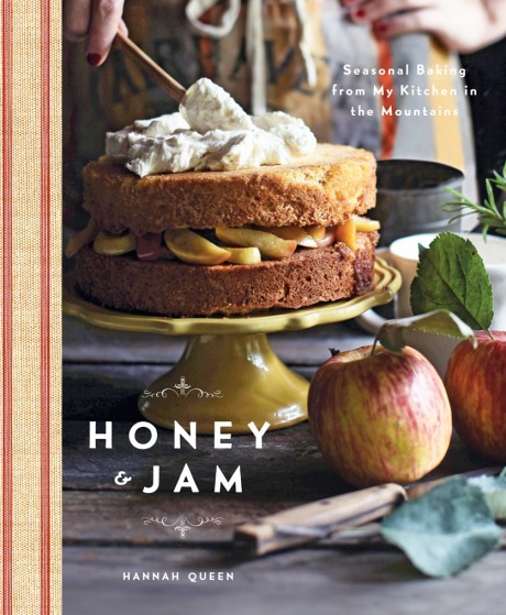 Cover image for Honey and Jam Seasonal Baking from My Kitchen in the Mountains