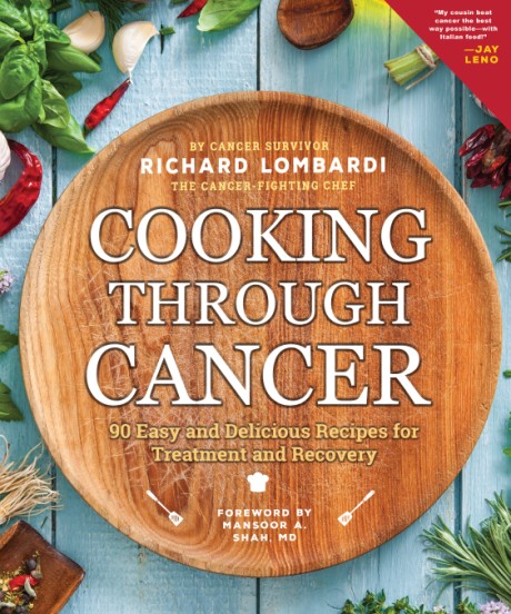 Cover image for Cooking Through Cancer 90 Easy and Delicious Recipes for Treatment and Recovery