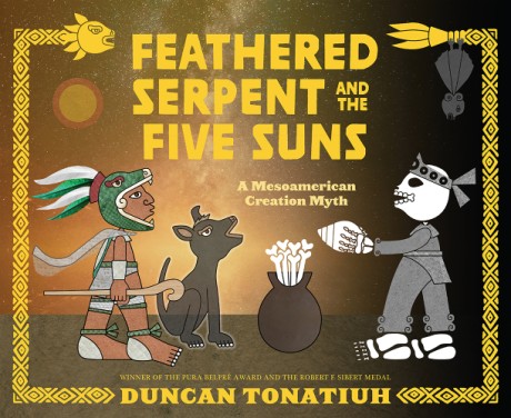 Cover image for Feathered Serpent and the Five Suns A Mesoamerican Creation Myth