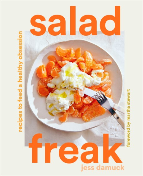 Cover image for Salad Freak Recipes to Feed a Healthy Obsession