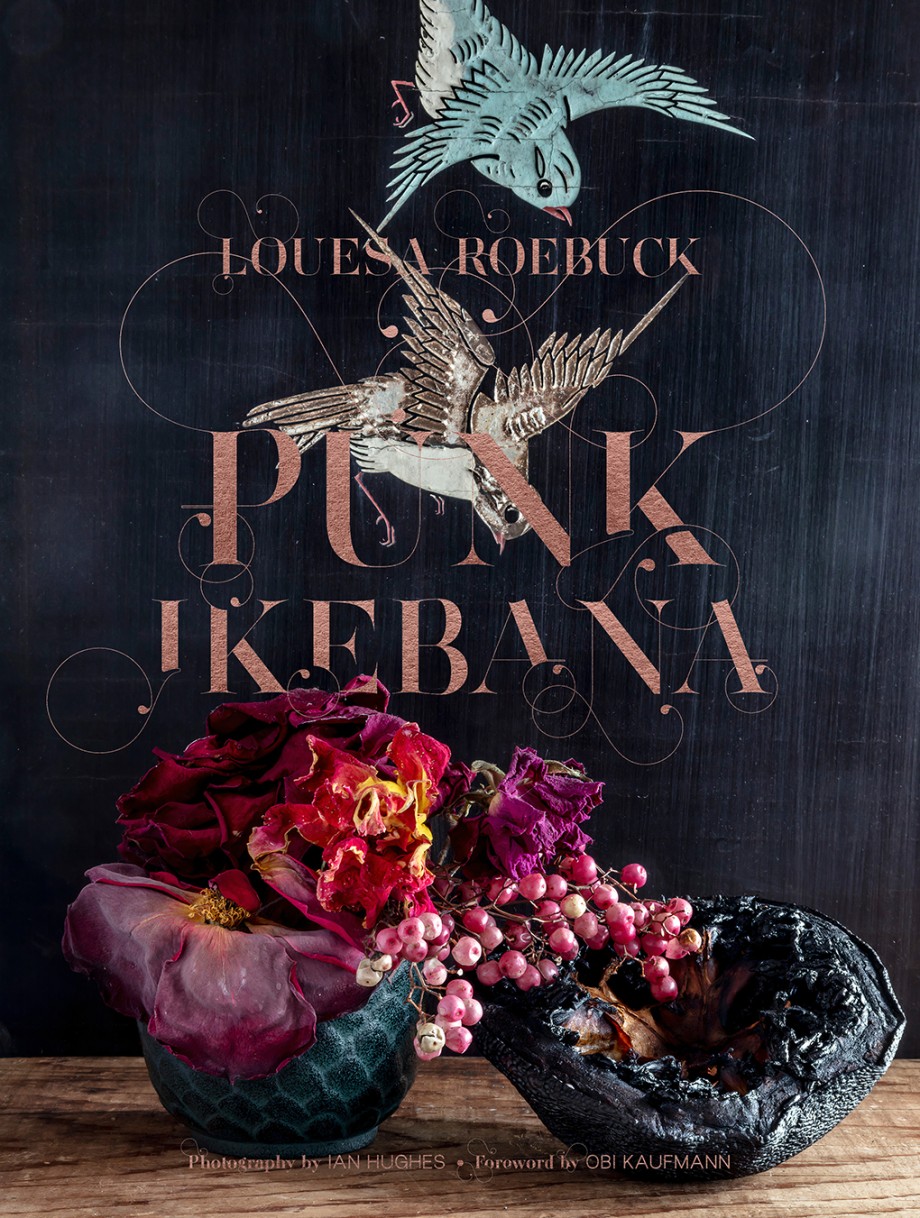 Cover for Punk Ikebana Reimagining the Art of Floral Design