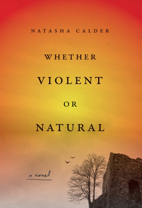 Cover image for Whether Violent or Natural A Novel