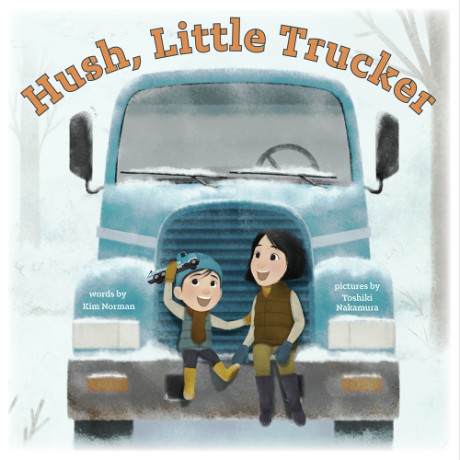 Cover image for Hush, Little Trucker 