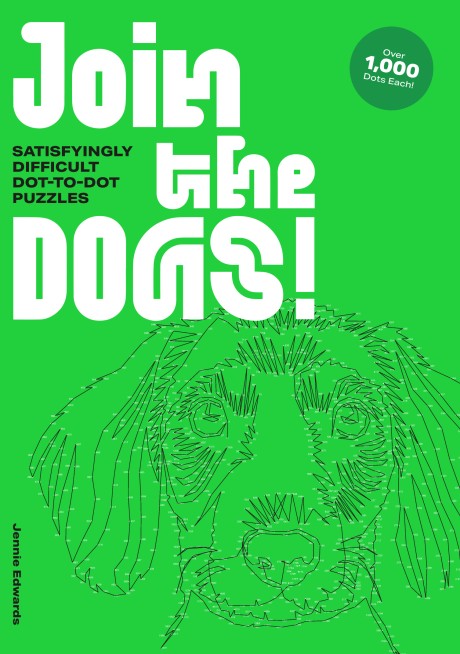 Cover image for Join the Dogs! Satisfyingly Difficult Dot-to-Dot Puzzles