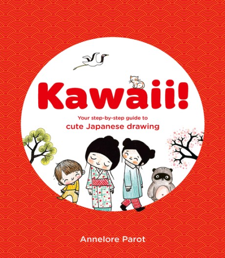 Cover image for Kawaii! Your Step-by-Step Guide to Cute Japanese Drawing