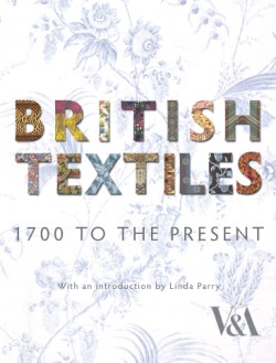 British Textiles 1700 to the Present