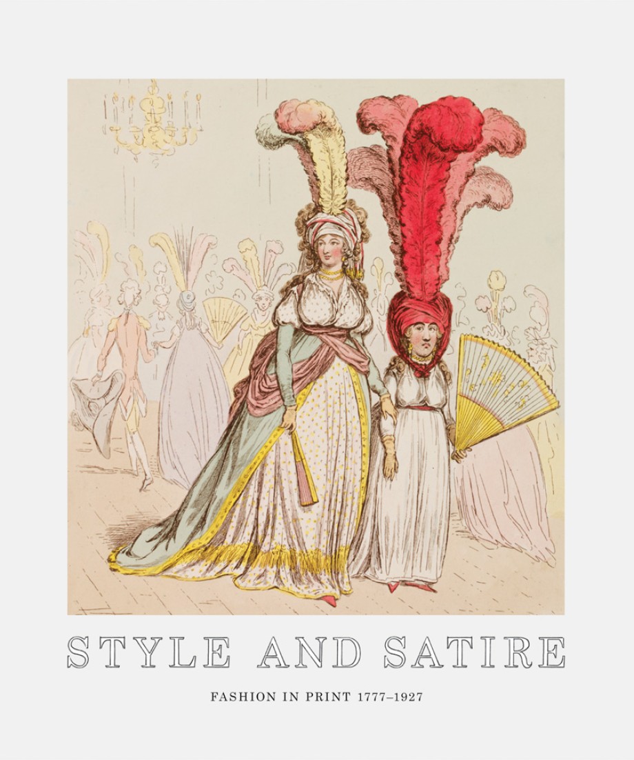 Style and Satire Fashion in Print 1777-1927