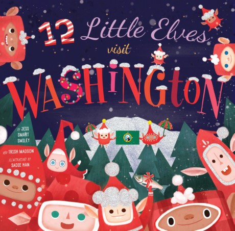 Cover image for 12 Little Elves Visit Washington 