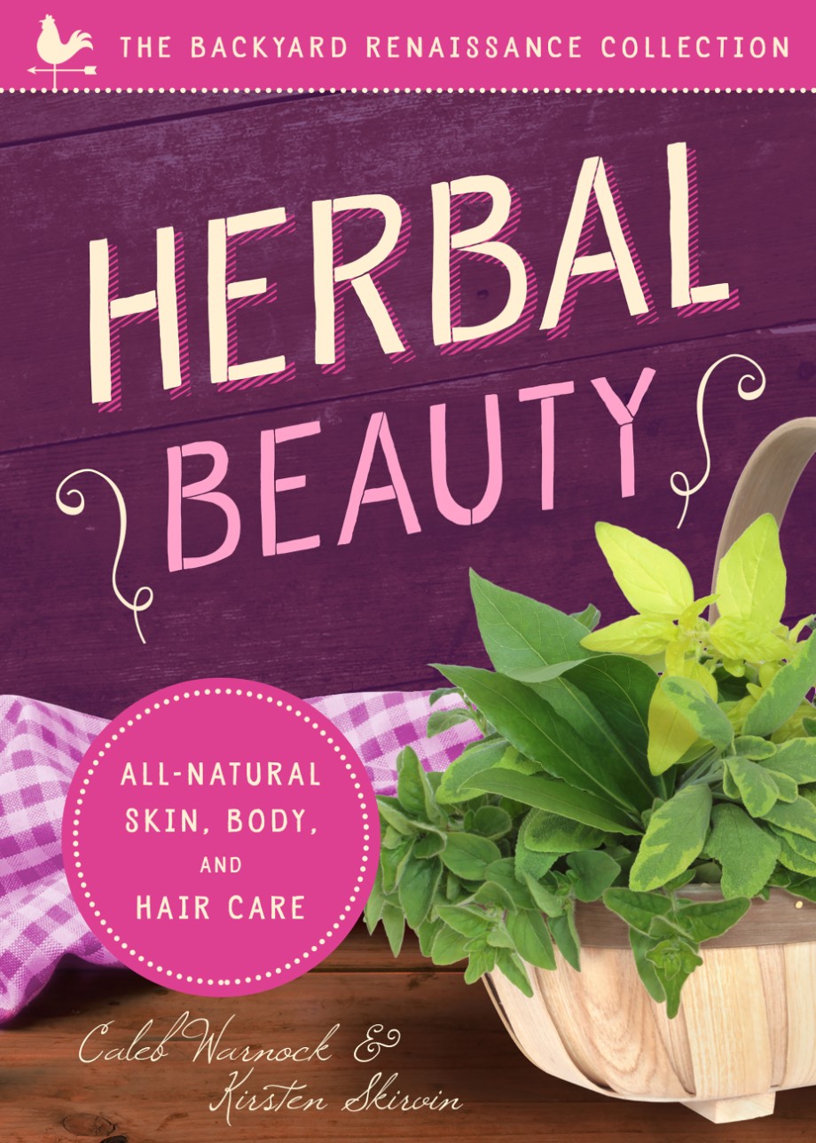 Herbal Beauty All-Natural Skin, Body, and Hair Care