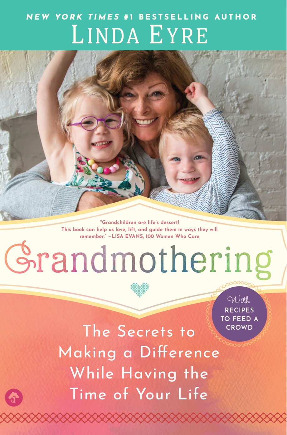 Grandmothering The Secrets to Making a Difference While Having the Time of Your Life