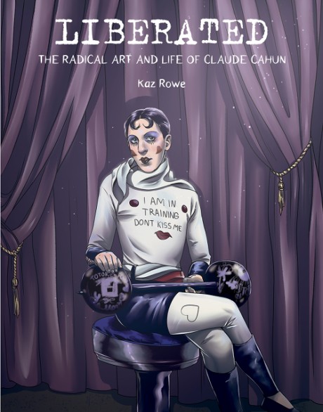 Cover image for Liberated The Radical Art and Life of Claude Cahun