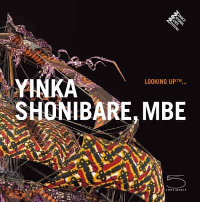 Looking UpTM . . . Yinka Shonibare, MBE