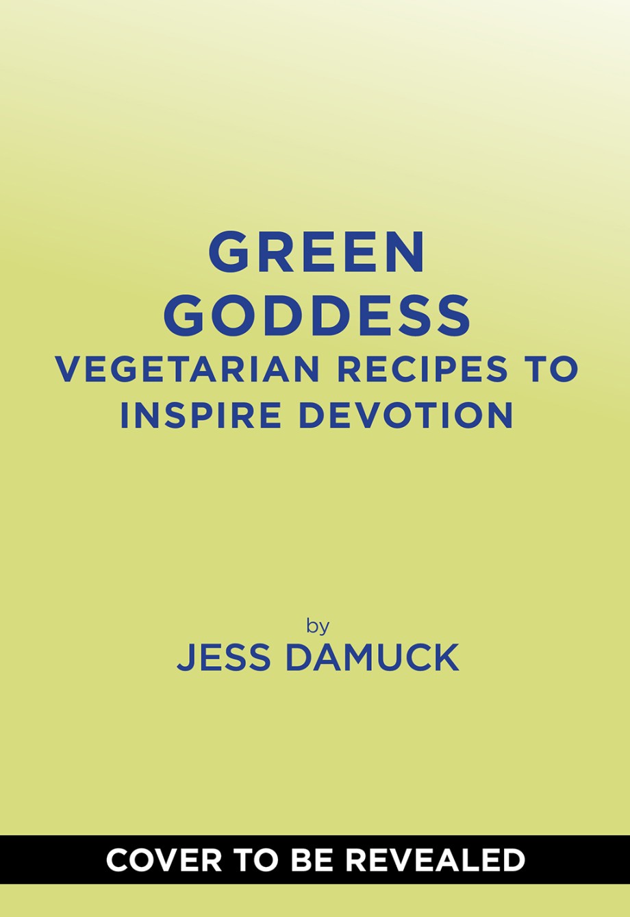 Cover for Green Goddess Vegetarian Recipes to Inspire Devotion