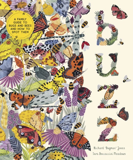 Cover image for Buzz A Family Guide to Bugs and Bees and How to Spot Them
